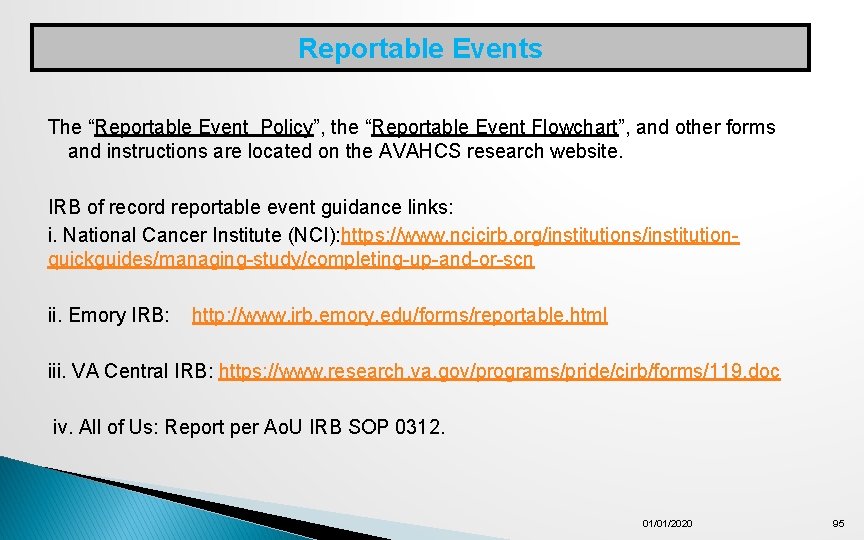 Reportable Events The “Reportable Event Policy”, the “Reportable Event Flowchart”, and other forms and