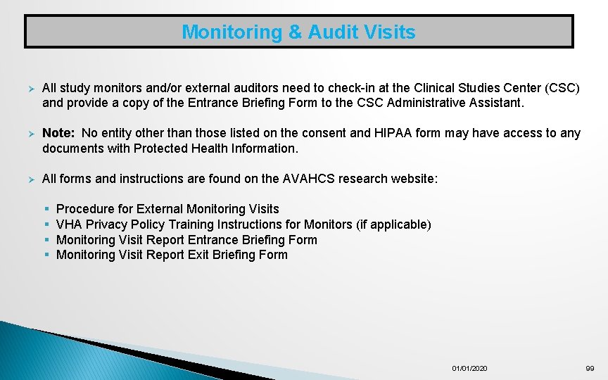 Monitoring & Audit Visits Ø All study monitors and/or external auditors need to check-in