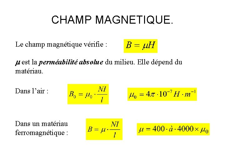 CHAMP MAGNETIQUE. Le champ magnétique vérifie : m est la perméabilité absolue du milieu.