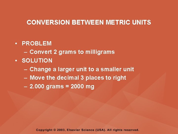 CONVERSION BETWEEN METRIC UNITS • PROBLEM – Convert 2 grams to milligrams • SOLUTION