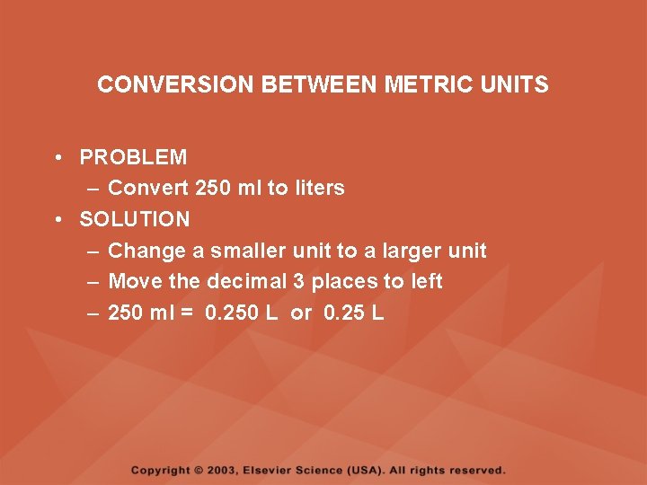 CONVERSION BETWEEN METRIC UNITS • PROBLEM – Convert 250 ml to liters • SOLUTION