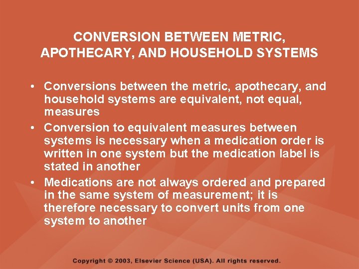 CONVERSION BETWEEN METRIC, APOTHECARY, AND HOUSEHOLD SYSTEMS • Conversions between the metric, apothecary, and