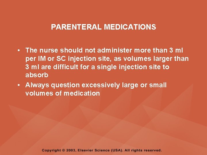 PARENTERAL MEDICATIONS • The nurse should not administer more than 3 ml per IM