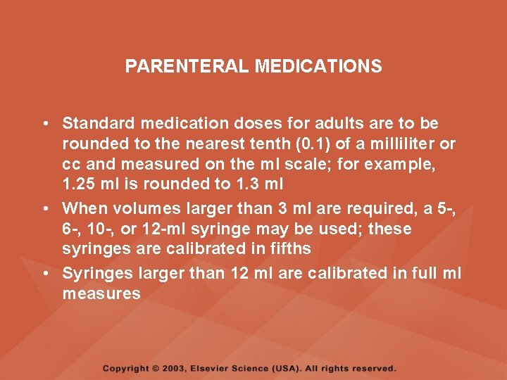 PARENTERAL MEDICATIONS • Standard medication doses for adults are to be rounded to the