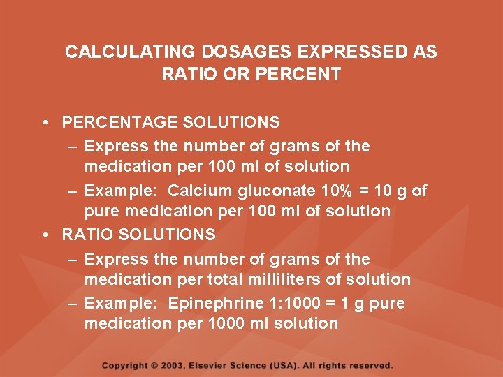 CALCULATING DOSAGES EXPRESSED AS RATIO OR PERCENT • PERCENTAGE SOLUTIONS – Express the number