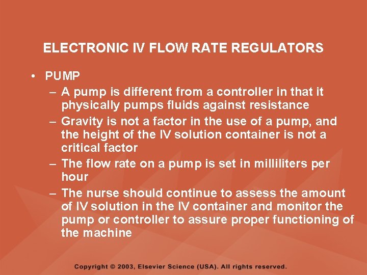 ELECTRONIC IV FLOW RATE REGULATORS • PUMP – A pump is different from a