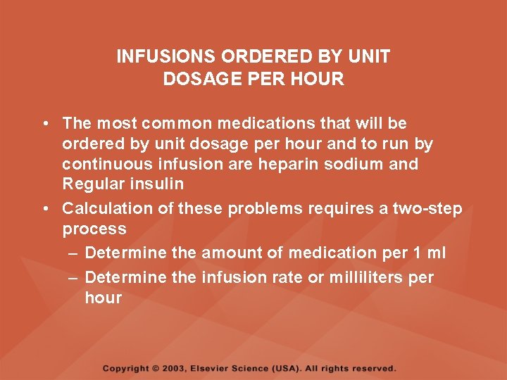 INFUSIONS ORDERED BY UNIT DOSAGE PER HOUR • The most common medications that will