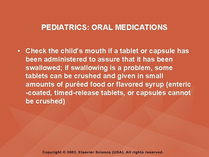 PEDIATRICS: ORAL MEDICATIONS • Check the child’s mouth if a tablet or capsule has