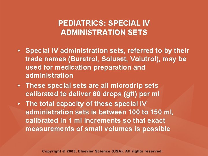 PEDIATRICS: SPECIAL IV ADMINISTRATION SETS • Special IV administration sets, referred to by their