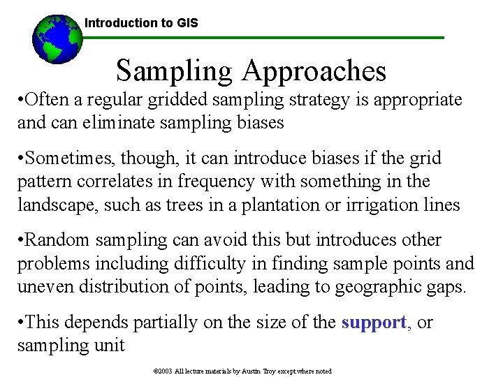 Introduction to GIS Sampling Approaches • Often a regular gridded sampling strategy is appropriate
