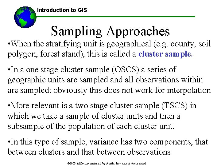 Introduction to GIS Sampling Approaches • When the stratifying unit is geographical (e. g.