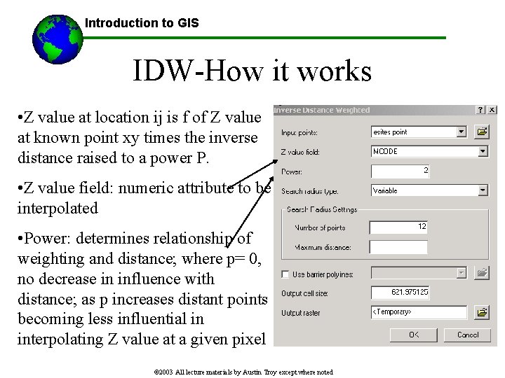 Introduction to GIS IDW-How it works • Z value at location ij is f