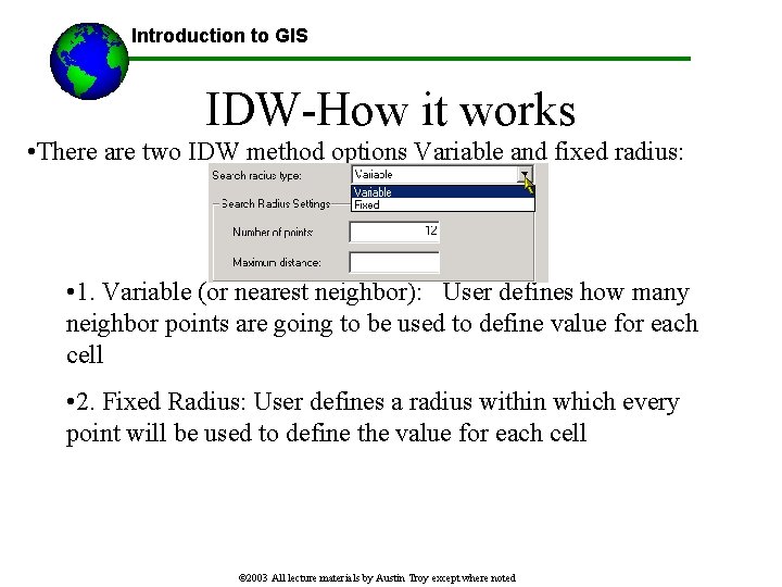 Introduction to GIS IDW-How it works • There are two IDW method options Variable