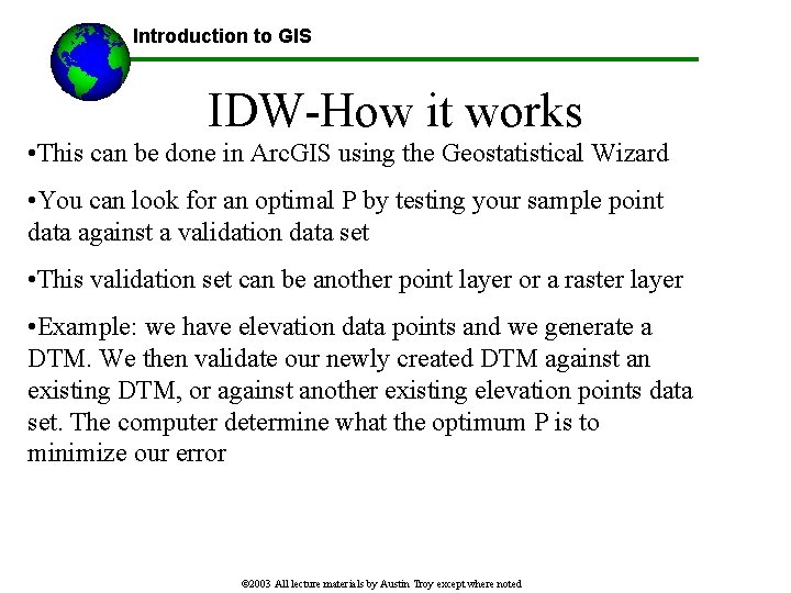 Introduction to GIS IDW-How it works • This can be done in Arc. GIS