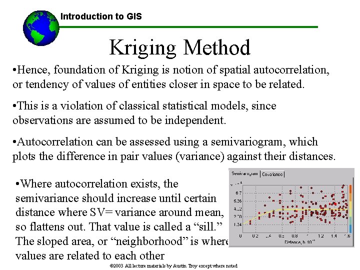 Introduction to GIS Kriging Method • Hence, foundation of Kriging is notion of spatial