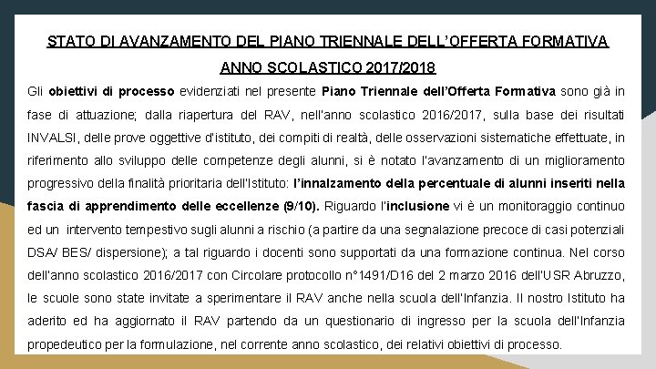 STATO DI AVANZAMENTO DEL PIANO TRIENNALE DELL’OFFERTA FORMATIVA ANNO SCOLASTICO 2017/2018 Gli obiettivi di