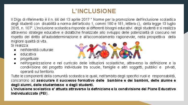 L’INCLUSIONE Il Dlgs di riferimento è il n. 66 del 13 aprile 2017 “