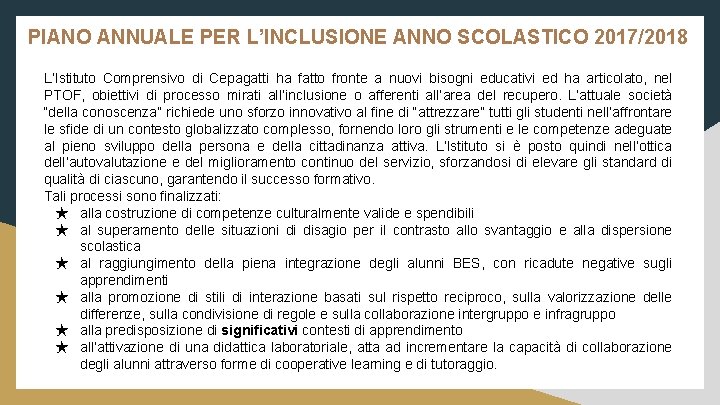 PIANO ANNUALE PER L’INCLUSIONE ANNO SCOLASTICO 2017/2018 L’Istituto Comprensivo di Cepagatti ha fatto fronte