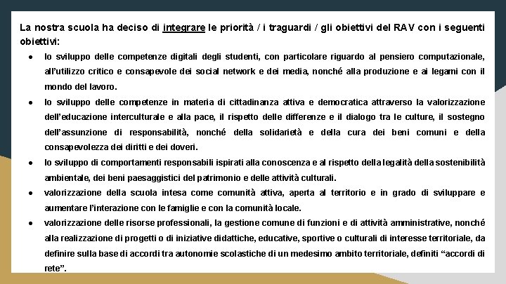 La nostra scuola ha deciso di integrare le priorità / i traguardi / gli