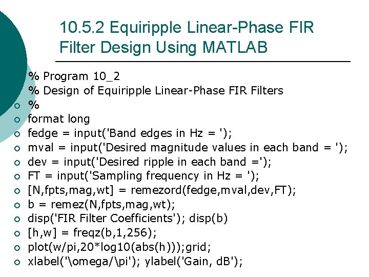 10. 5. 2 Equiripple Linear-Phase FIR Filter Design Using MATLAB ¡ ¡ ¡ ¡ 10. 5. 2 Equiripple Linear-Phase FIR Filter Design Using MATLAB ¡ ¡ ¡ ¡