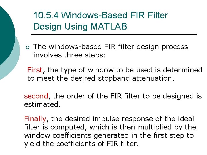 10. 5. 4 Windows-Based FIR Filter Design Using MATLAB ¡ The windows-based FIR filter 10. 5. 4 Windows-Based FIR Filter Design Using MATLAB ¡ The windows-based FIR filter