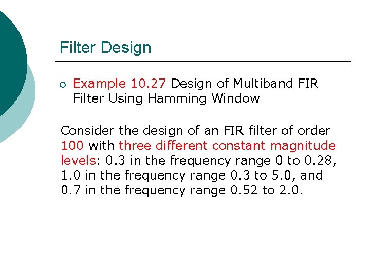 Filter Design ¡ Example 10. 27 Design of Multiband FIR Filter Using Hamming Window Filter Design ¡ Example 10. 27 Design of Multiband FIR Filter Using Hamming Window