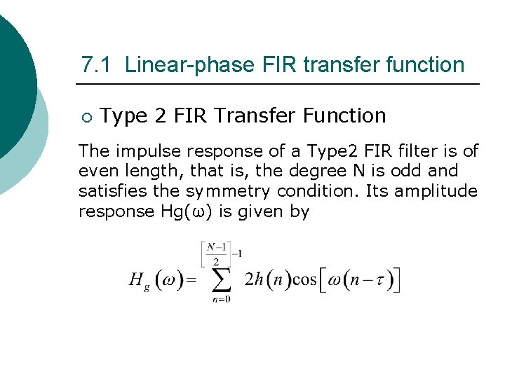 7. 1 Linear-phase FIR transfer function ¡ Type 2 FIR Transfer Function The impulse 7. 1 Linear-phase FIR transfer function ¡ Type 2 FIR Transfer Function The impulse