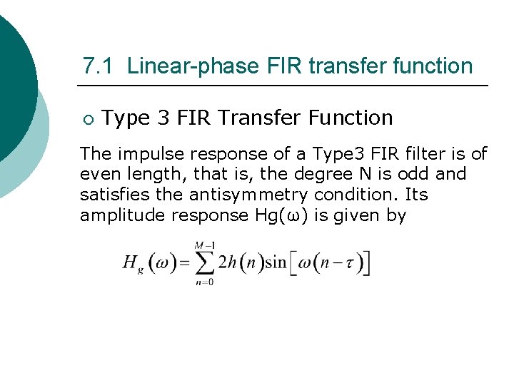 7. 1 Linear-phase FIR transfer function ¡ Type 3 FIR Transfer Function The impulse 7. 1 Linear-phase FIR transfer function ¡ Type 3 FIR Transfer Function The impulse