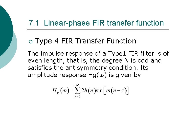 7. 1 Linear-phase FIR transfer function ¡ Type 4 FIR Transfer Function The impulse 7. 1 Linear-phase FIR transfer function ¡ Type 4 FIR Transfer Function The impulse