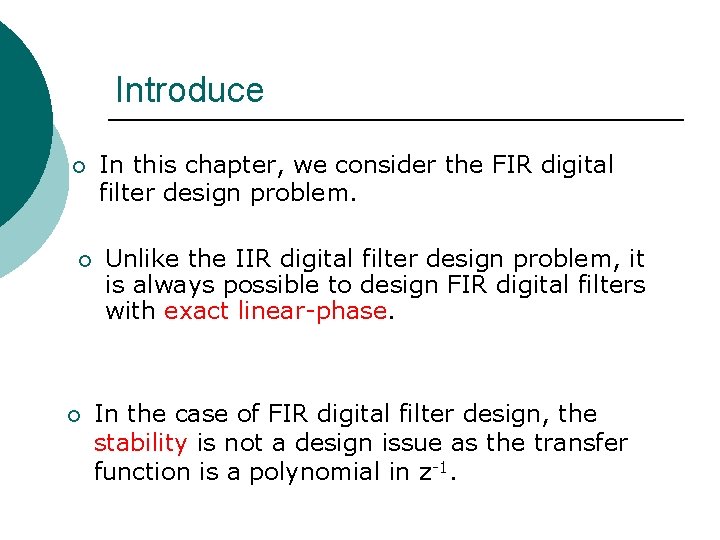 Introduce ¡ ¡ ¡ In this chapter, we consider the FIR digital filter design Introduce ¡ ¡ ¡ In this chapter, we consider the FIR digital filter design
