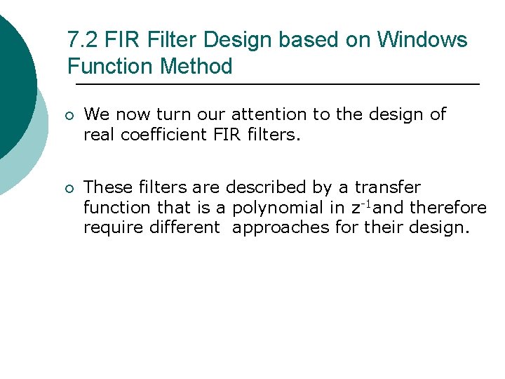 7. 2 FIR Filter Design based on Windows Function Method ¡ We now turn 7. 2 FIR Filter Design based on Windows Function Method ¡ We now turn