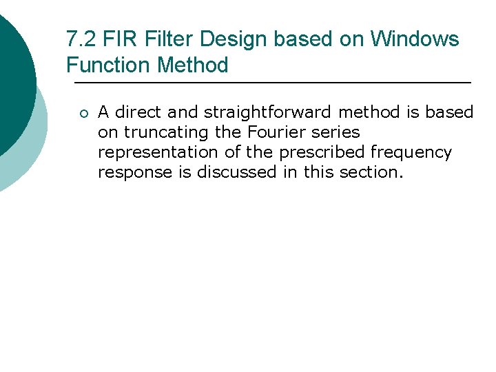 7. 2 FIR Filter Design based on Windows Function Method ¡ A direct and 7. 2 FIR Filter Design based on Windows Function Method ¡ A direct and