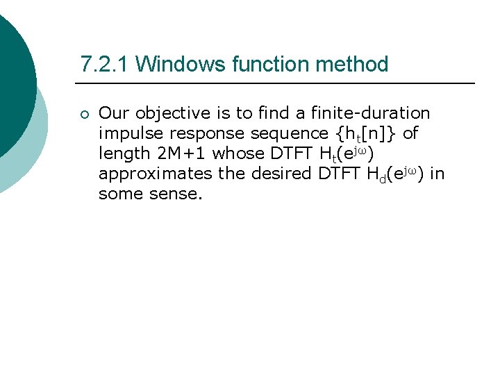 7. 2. 1 Windows function method ¡ Our objective is to find a finite-duration 7. 2. 1 Windows function method ¡ Our objective is to find a finite-duration