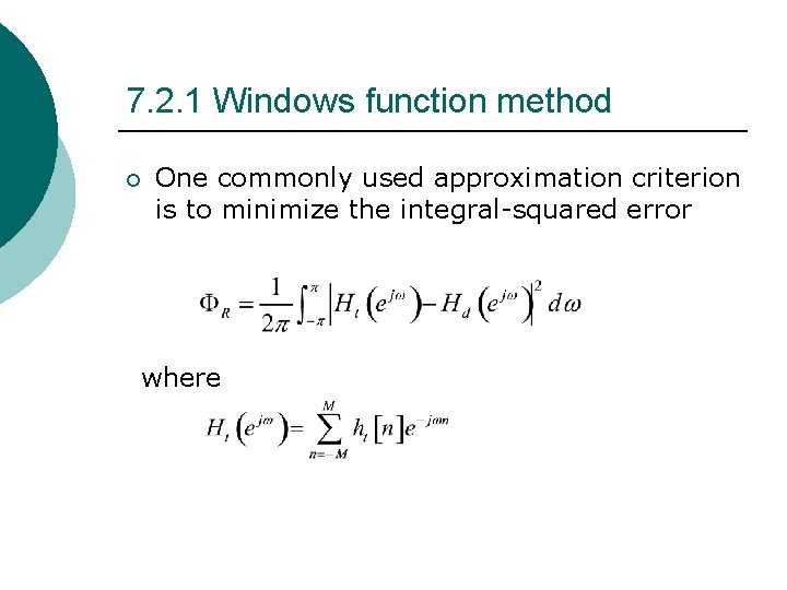 7. 2. 1 Windows function method ¡ One commonly used approximation criterion is to 7. 2. 1 Windows function method ¡ One commonly used approximation criterion is to