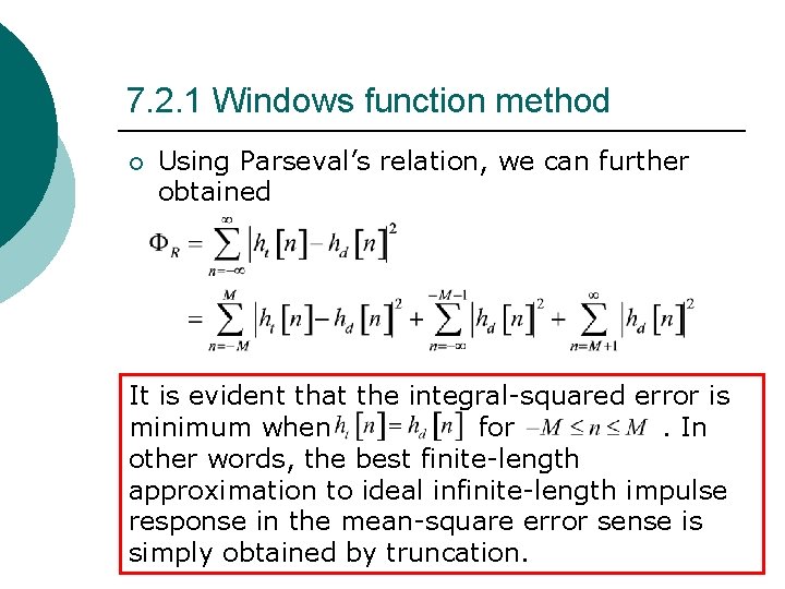 7. 2. 1 Windows function method ¡ Using Parseval’s relation, we can further obtained 7. 2. 1 Windows function method ¡ Using Parseval’s relation, we can further obtained