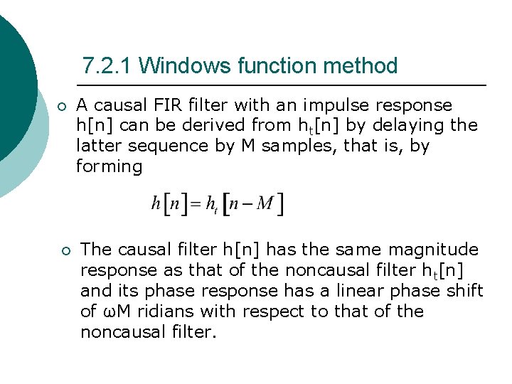 7. 2. 1 Windows function method ¡ ¡ A causal FIR filter with an 7. 2. 1 Windows function method ¡ ¡ A causal FIR filter with an