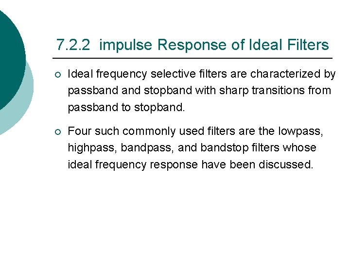 7. 2. 2 impulse Response of Ideal Filters ¡ Ideal frequency selective filters are 7. 2. 2 impulse Response of Ideal Filters ¡ Ideal frequency selective filters are