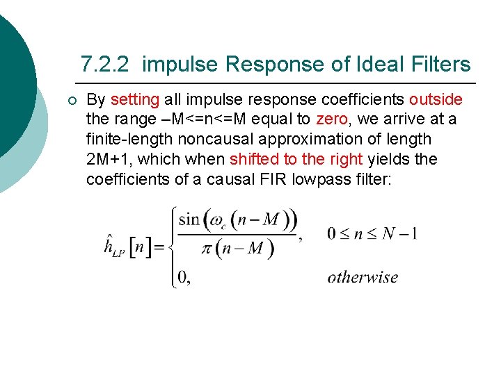7. 2. 2 impulse Response of Ideal Filters ¡ By setting all impulse response 7. 2. 2 impulse Response of Ideal Filters ¡ By setting all impulse response