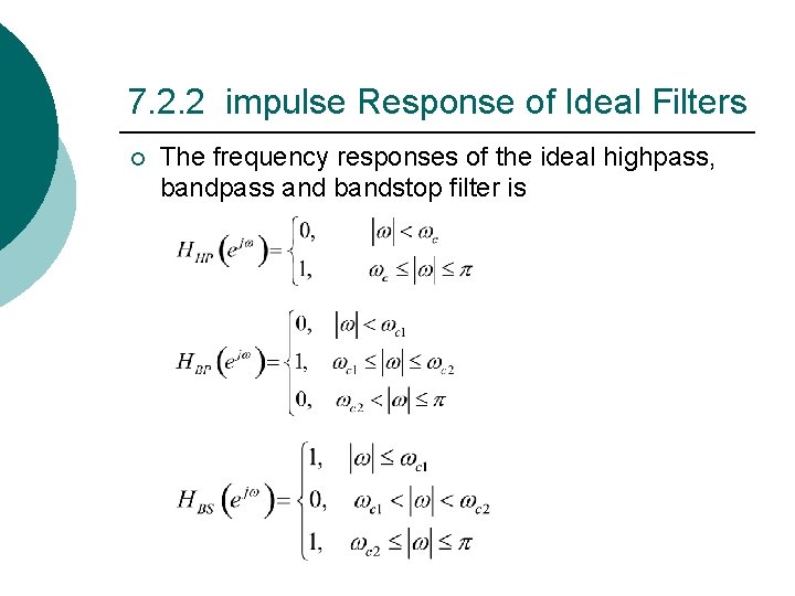7. 2. 2 impulse Response of Ideal Filters ¡ The frequency responses of the 7. 2. 2 impulse Response of Ideal Filters ¡ The frequency responses of the
