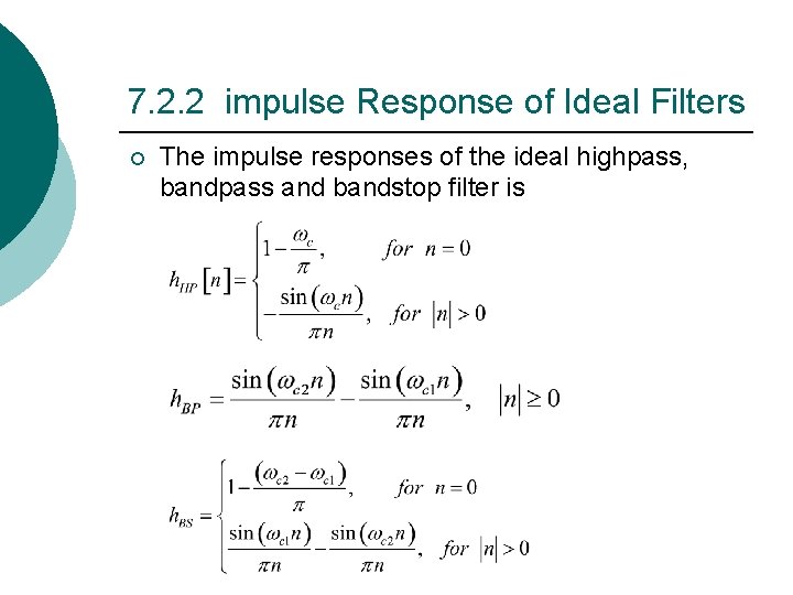 7. 2. 2 impulse Response of Ideal Filters ¡ The impulse responses of the 7. 2. 2 impulse Response of Ideal Filters ¡ The impulse responses of the
