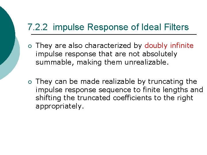 7. 2. 2 impulse Response of Ideal Filters ¡ They are also characterized by 7. 2. 2 impulse Response of Ideal Filters ¡ They are also characterized by