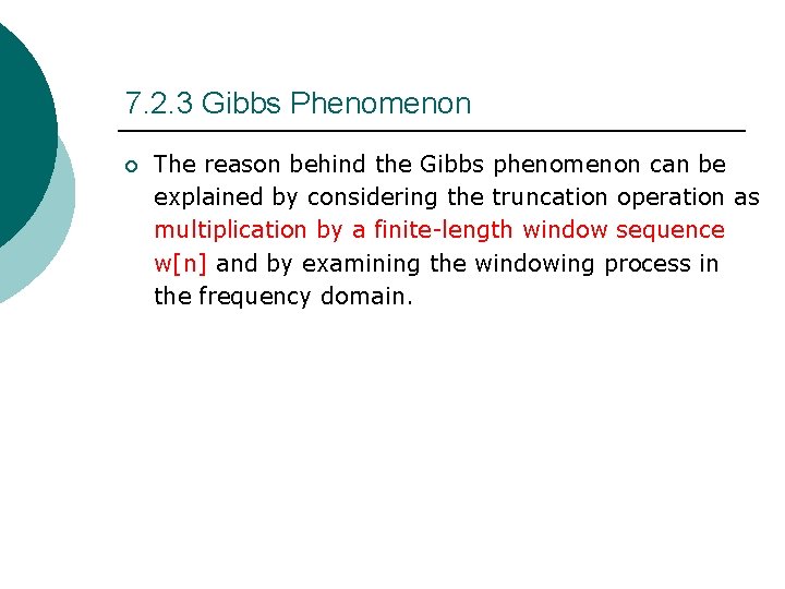 7. 2. 3 Gibbs Phenomenon ¡ The reason behind the Gibbs phenomenon can be 7. 2. 3 Gibbs Phenomenon ¡ The reason behind the Gibbs phenomenon can be