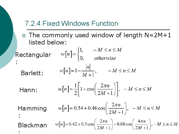 7. 2. 4 Fixed Windows Function ¡ The commonly used window of length N=2 7. 2. 4 Fixed Windows Function ¡ The commonly used window of length N=2