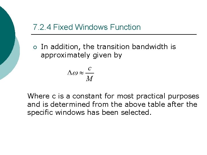 7. 2. 4 Fixed Windows Function ¡ In addition, the transition bandwidth is approximately 7. 2. 4 Fixed Windows Function ¡ In addition, the transition bandwidth is approximately