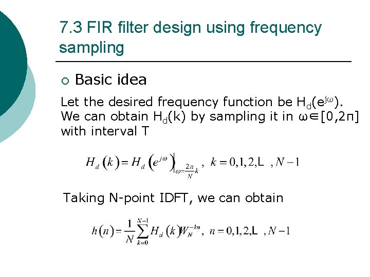 7. 3 FIR filter design using frequency sampling ¡ Basic idea Let the desired 7. 3 FIR filter design using frequency sampling ¡ Basic idea Let the desired