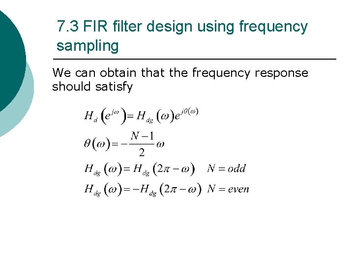 7. 3 FIR filter design using frequency sampling We can obtain that the frequency 7. 3 FIR filter design using frequency sampling We can obtain that the frequency
