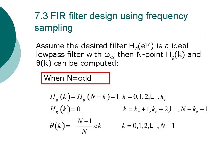 7. 3 FIR filter design using frequency sampling Assume the desired filter Hd(ejω) is 7. 3 FIR filter design using frequency sampling Assume the desired filter Hd(ejω) is