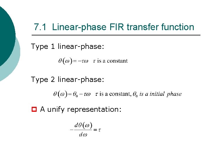 7. 1 Linear-phase FIR transfer function Type 1 linear-phase: Type 2 linear-phase: p A 7. 1 Linear-phase FIR transfer function Type 1 linear-phase: Type 2 linear-phase: p A