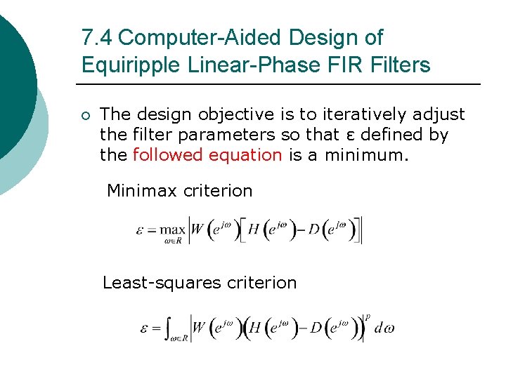 7. 4 Computer-Aided Design of Equiripple Linear-Phase FIR Filters ¡ The design objective is 7. 4 Computer-Aided Design of Equiripple Linear-Phase FIR Filters ¡ The design objective is