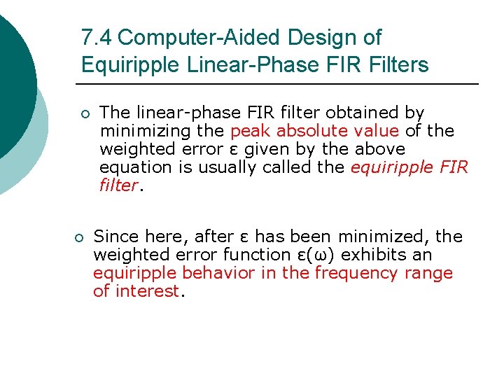 7. 4 Computer-Aided Design of Equiripple Linear-Phase FIR Filters ¡ ¡ The linear-phase FIR 7. 4 Computer-Aided Design of Equiripple Linear-Phase FIR Filters ¡ ¡ The linear-phase FIR